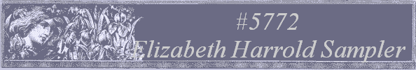 #5772 
Elizabeth Harrold Sampler 
