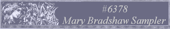 #6378
Mary Bradshaw Sampler 