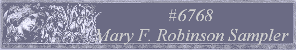 #6768
 Mary F. Robinson Sampler 