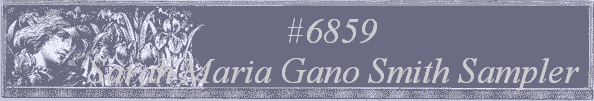#6859 
Sarah Maria Gano Smith Sampler 