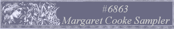 #6863 
Margaret Cooke Sampler 