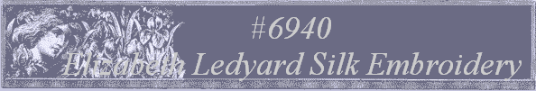 #6940 
Elizabeth Ledyard Silk Embroidery 