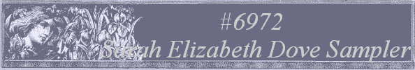 #6972
 Sarah Elizabeth Dove Sampler