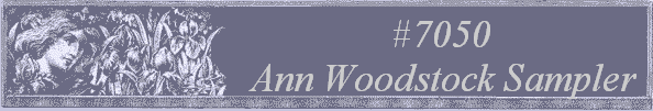 #7050
 Ann Woodstock Sampler 