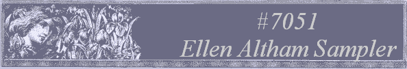 #7051
 Ellen Altham Sampler 