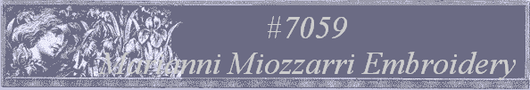 #7059 
Marianni Miozzarri Embroidery 