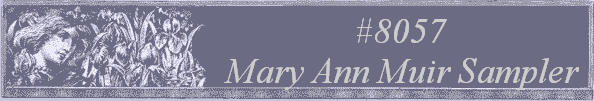 #8057 
Mary Ann Muir Sampler 