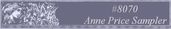 #8070 
Anne Price Sampler 