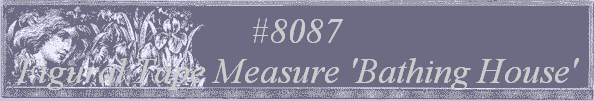#8087 
Figural Tape Measure 'Bathing House' 