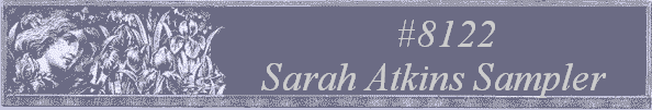 #8122 
Sarah Atkins Sampler    