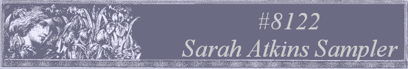 #8122 
Sarah Atkins Sampler 