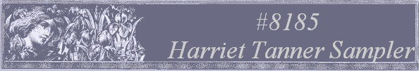 #8185 
Harriet Tanner Sampler